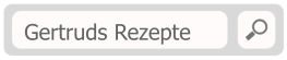 Gertruds Rezepte