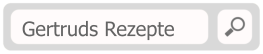 Gertruds Rezepte