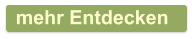 mehr Entdecken
